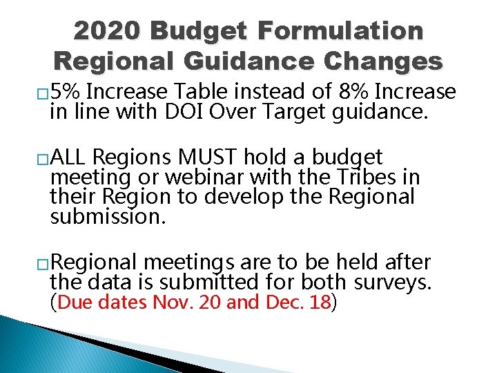 2020 Budget Formulation Regional Guidance Changes � 5% Increase Table instead of 8% Increase