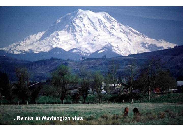 . Rainier in Washington state 