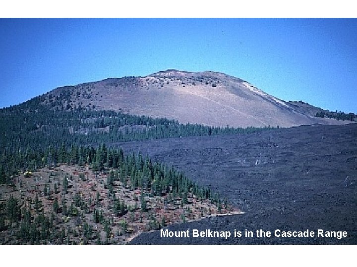 Mount Belknap is in the Cascade Range. 