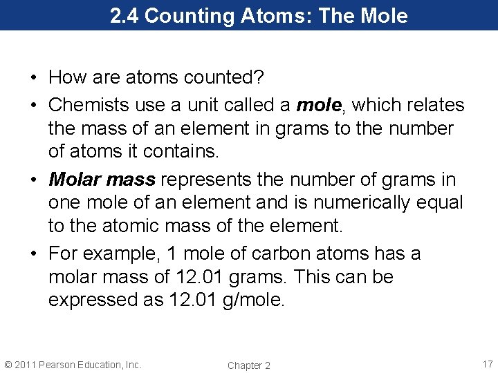 2. 4 Counting Atoms: The Mole • How are atoms counted? • Chemists use