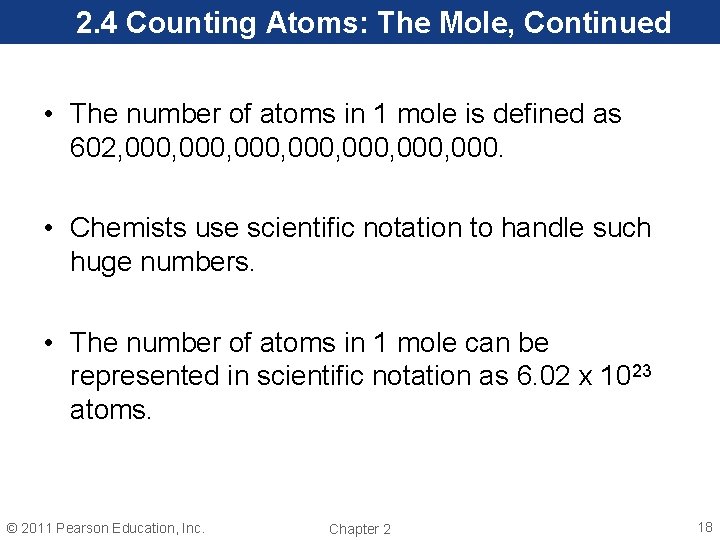 2. 4 Counting Atoms: The Mole, Continued • The number of atoms in 1