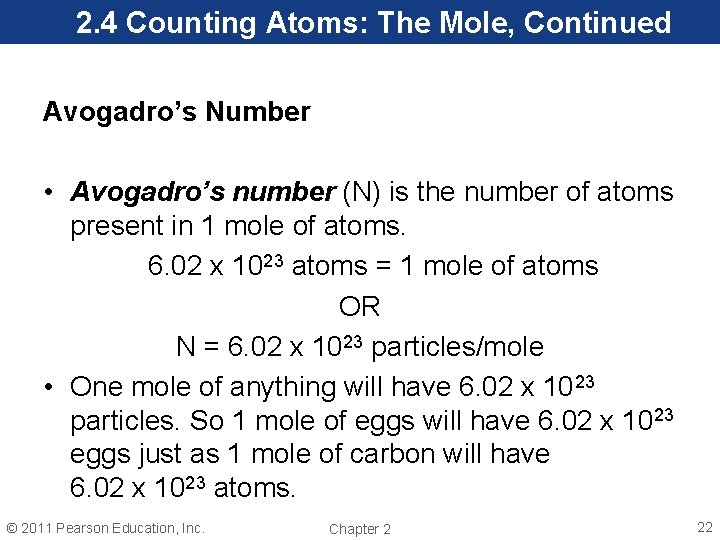 2. 4 Counting Atoms: The Mole, Continued Avogadro’s Number • Avogadro’s number (N) is