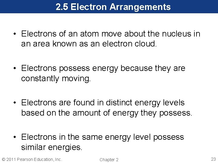 2. 5 Electron Arrangements • Electrons of an atom move about the nucleus in