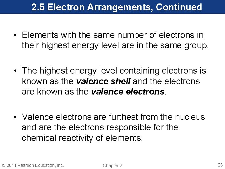 2. 5 Electron Arrangements, Continued • Elements with the same number of electrons in