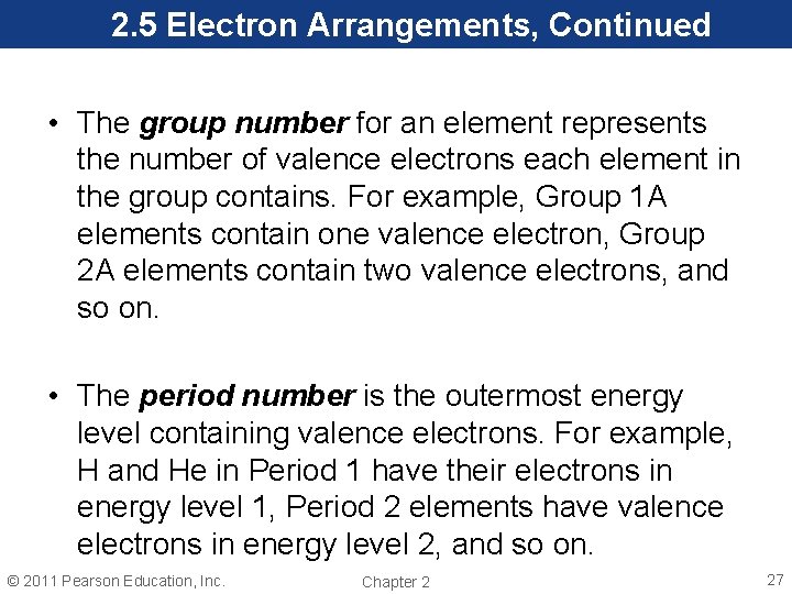 2. 5 Electron Arrangements, Continued • The group number for an element represents the