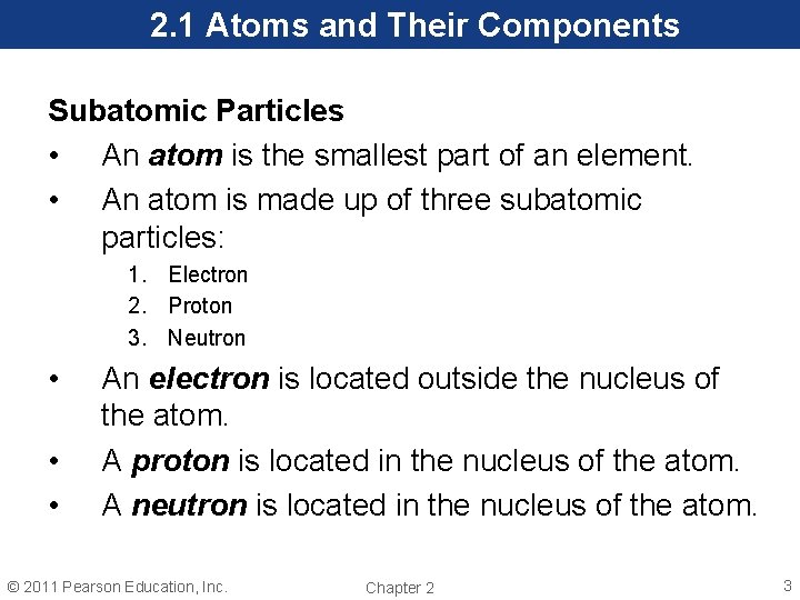 2. 1 Atoms and Their Components Subatomic Particles • An atom is the smallest