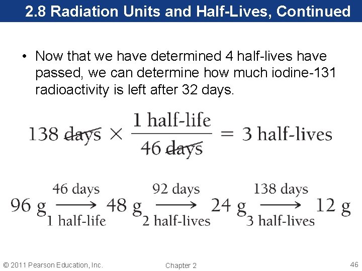2. 8 Radiation Units and Half-Lives, Continued • Now that we have determined 4