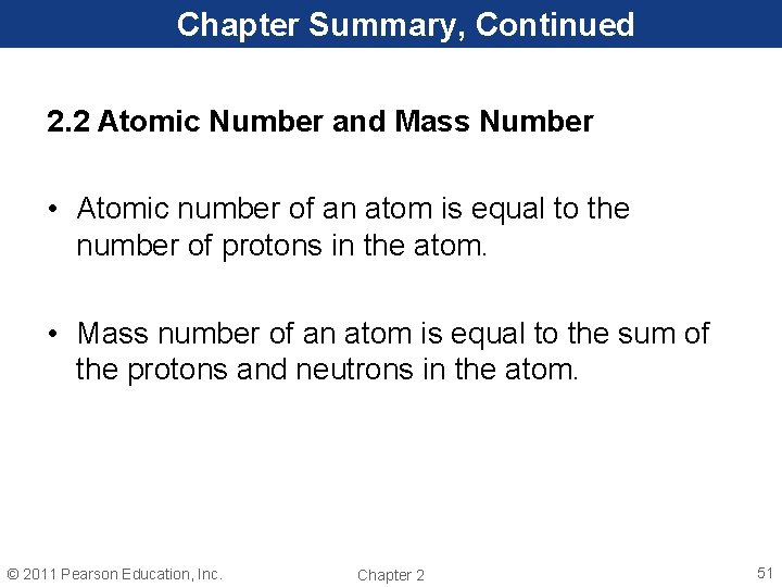 Chapter Summary, Continued 2. 2 Atomic Number and Mass Number • Atomic number of
