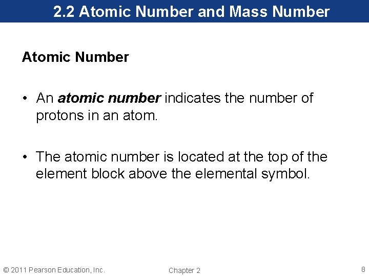 2. 2 Atomic Number and Mass Number Atomic Number • An atomic number indicates