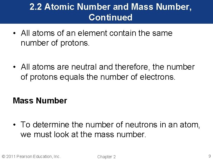 2. 2 Atomic Number and Mass Number, Continued • All atoms of an element