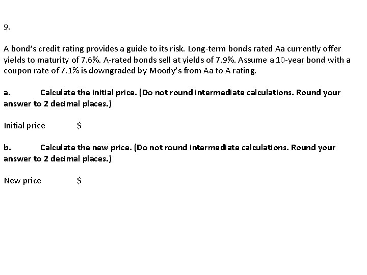 9. A bond’s credit rating provides a guide to its risk. Long-term bonds rated