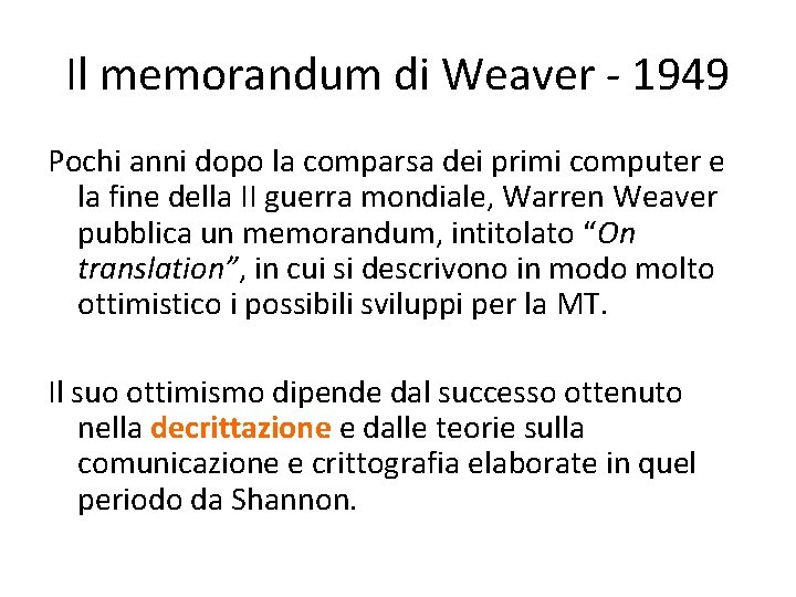 Il memorandum di Weaver - 1949 Pochi anni dopo la comparsa dei primi computer
