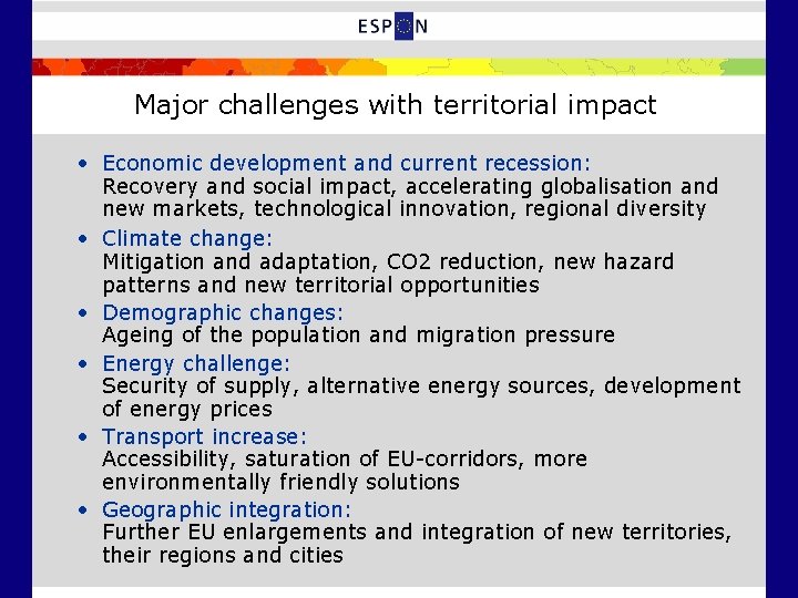 Major challenges with territorial impact • Economic development and current recession: Recovery and social