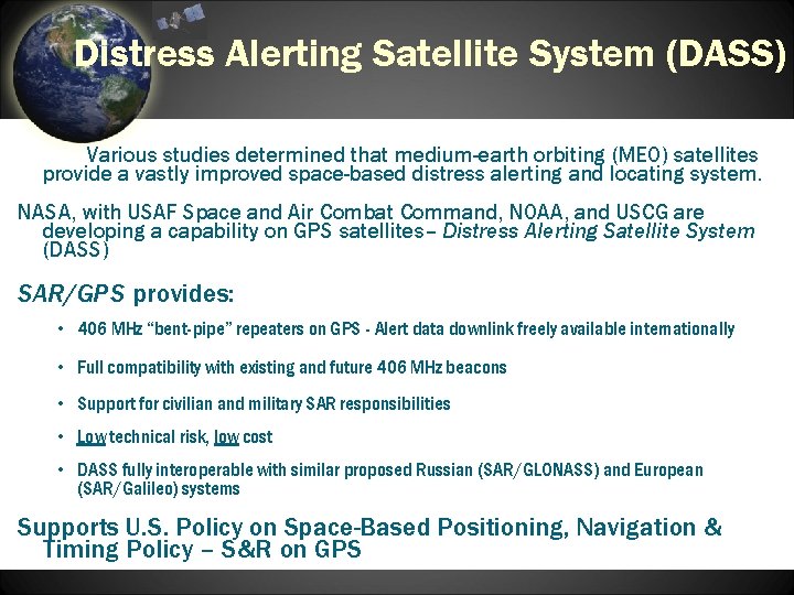 Distress Alerting Satellite System (DASS) Various studies determined that medium-earth orbiting (MEO) satellites provide