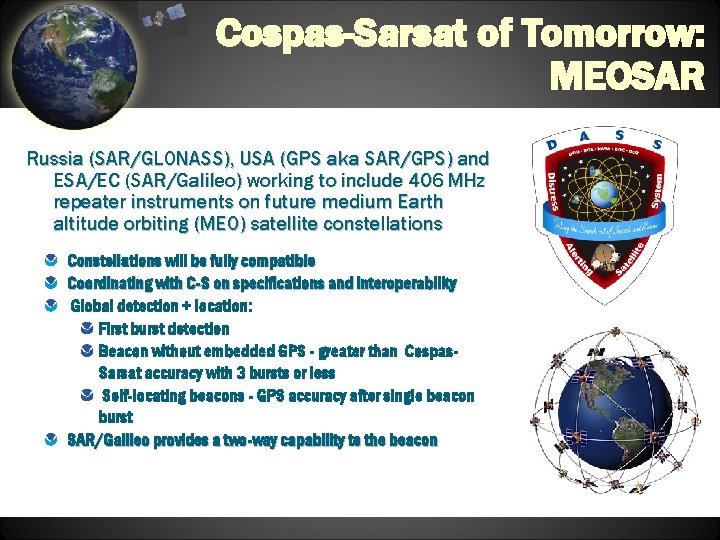 Cospas-Sarsat of Tomorrow: MEOSAR Russia (SAR/GLONASS), USA (GPS aka SAR/GPS) and ESA/EC (SAR/Galileo) working
