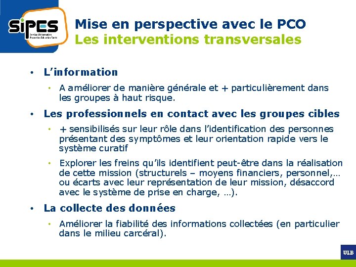 Mise en perspective avec le PCO Les interventions transversales • L’information • A améliorer