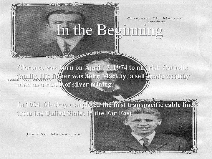 In the Beginning Clarence was born on April 17, 1974 to an Irish Catholic