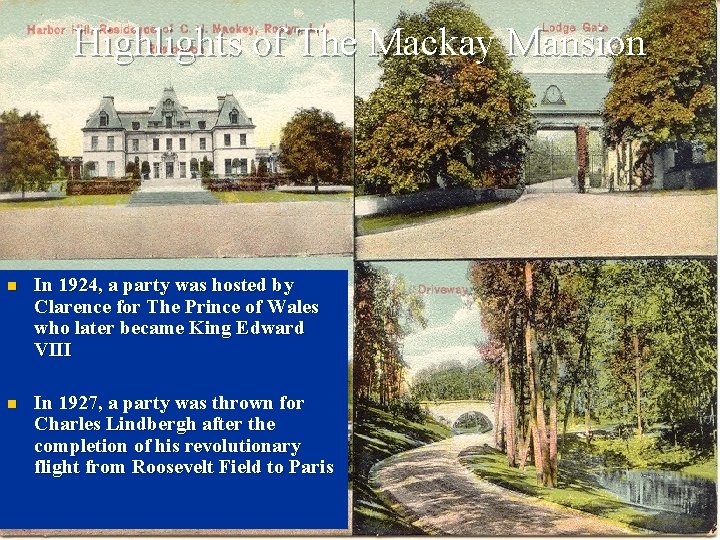 Highlights of The Mackay Mansion n In 1924, a party was hosted by Clarence