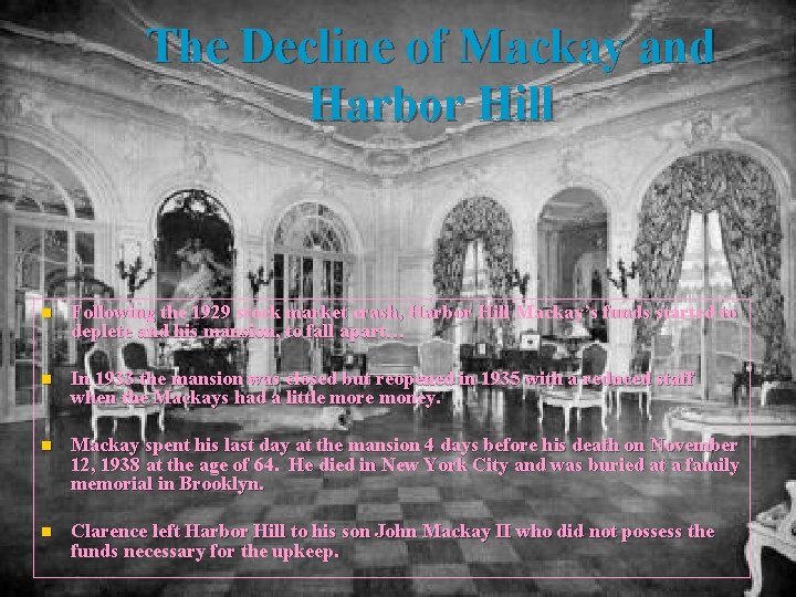 The Decline of Mackay and Harbor Hill n Following the 1929 stock market crash,