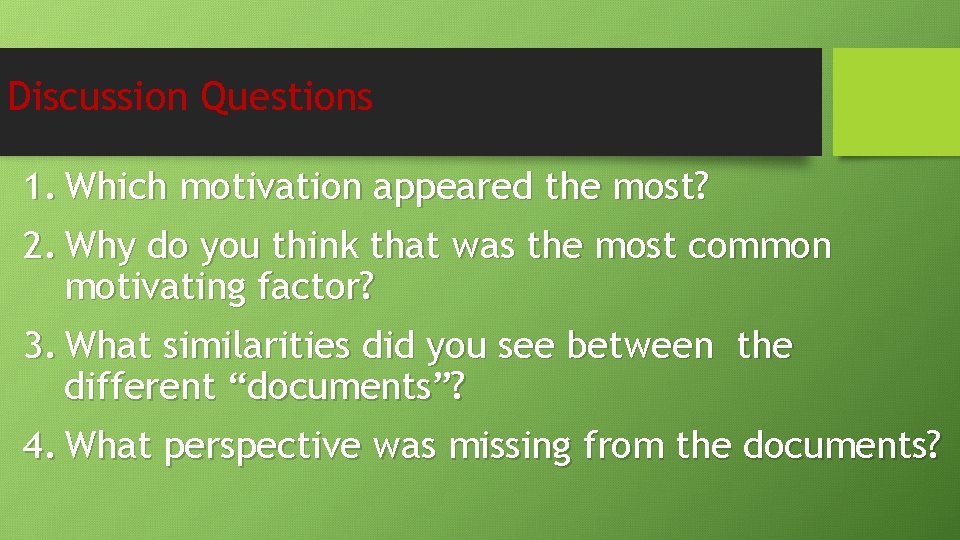 Discussion Questions 1. Which motivation appeared the most? 2. Why do you think that