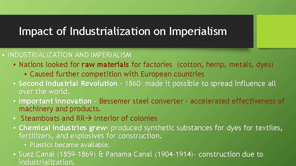 Impact of Industrialization on Imperialism • INDUSTRIALIZATION AND IMPERIALISM • Nations looked for raw