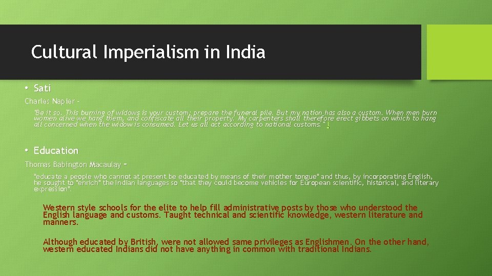 Cultural Imperialism in India • Sati Charles Napier – "Be it so. This burning