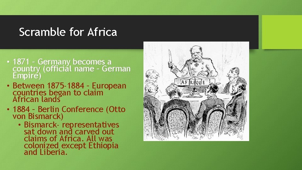 Scramble for Africa • 1871 – Germany becomes a country (official name – German Scramble for Africa • 1871 – Germany becomes a country (official name – German