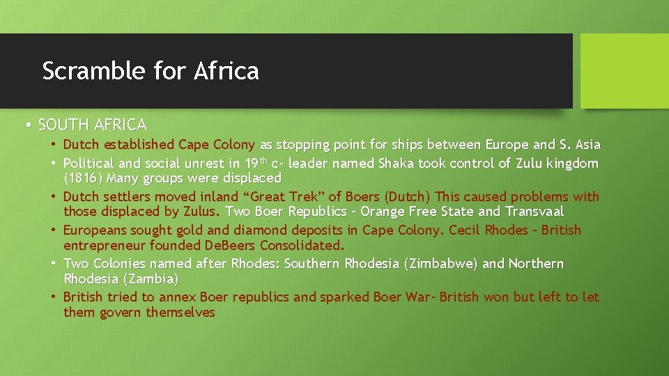 Scramble for Africa • SOUTH AFRICA • Dutch established Cape Colony as stopping point