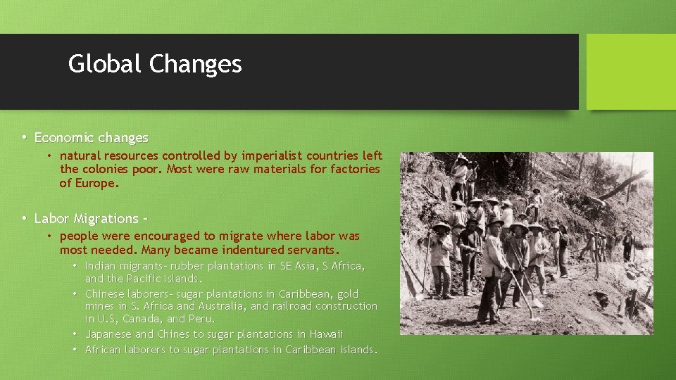 Global Changes • Economic changes • natural resources controlled by imperialist countries left the Global Changes • Economic changes • natural resources controlled by imperialist countries left the