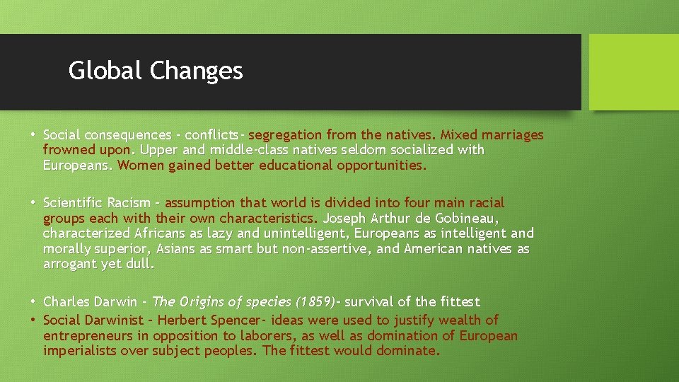 Global Changes • Social consequences – conflicts- segregation from the natives. Mixed marriages frowned Global Changes • Social consequences – conflicts- segregation from the natives. Mixed marriages frowned