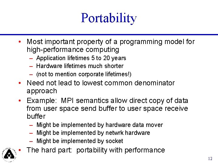 Portability • Most important property of a programming model for high-performance computing – Application