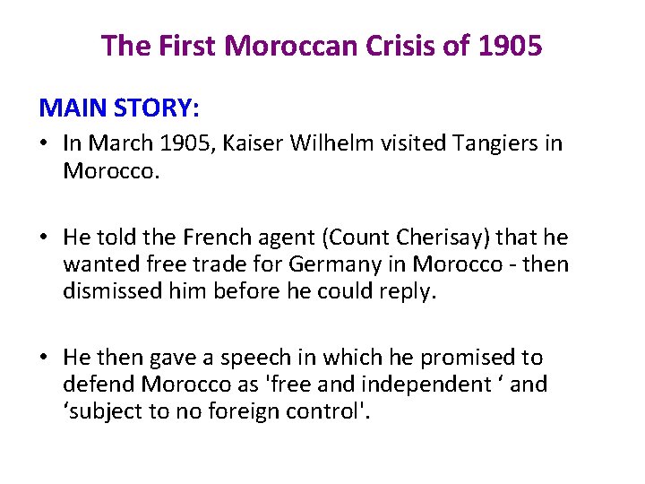 The First Moroccan Crisis of 1905 MAIN STORY: • In March 1905, Kaiser Wilhelm