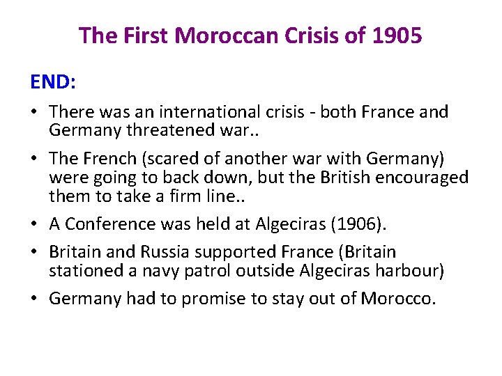 The First Moroccan Crisis of 1905 END: • There was an international crisis -