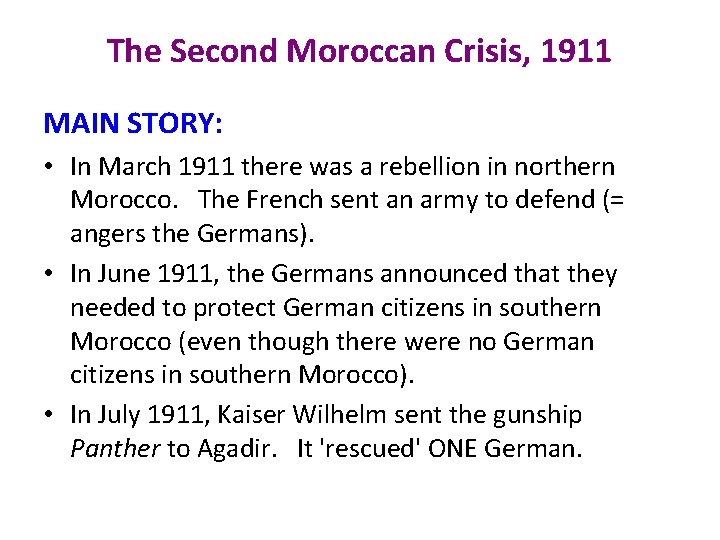 The Second Moroccan Crisis, 1911 MAIN STORY: • In March 1911 there was a
