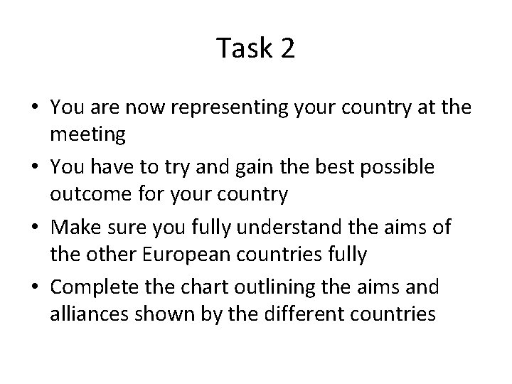 Task 2 • You are now representing your country at the meeting • You