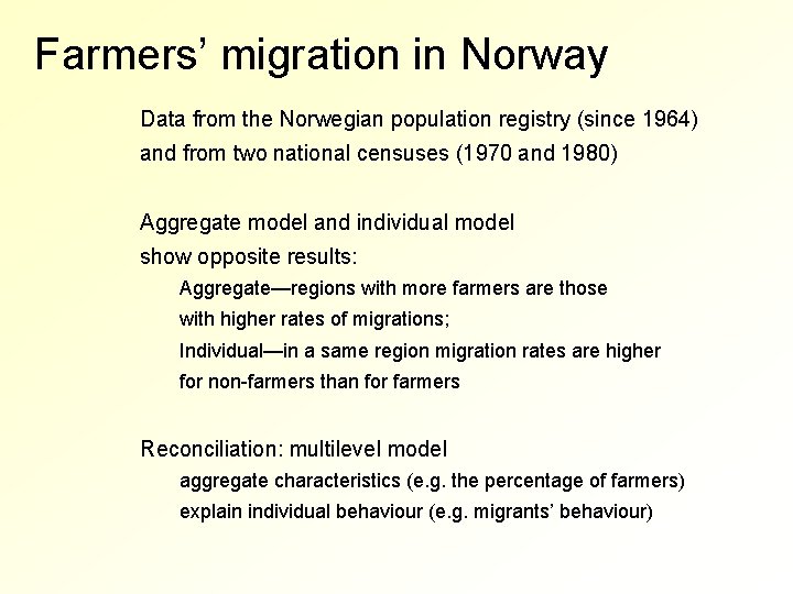 Farmers’ migration in Norway Data from the Norwegian population registry (since 1964) and from