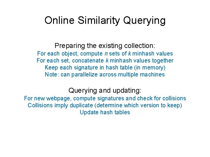 Online Similarity Querying Preparing the existing collection: For each object, compute n sets of