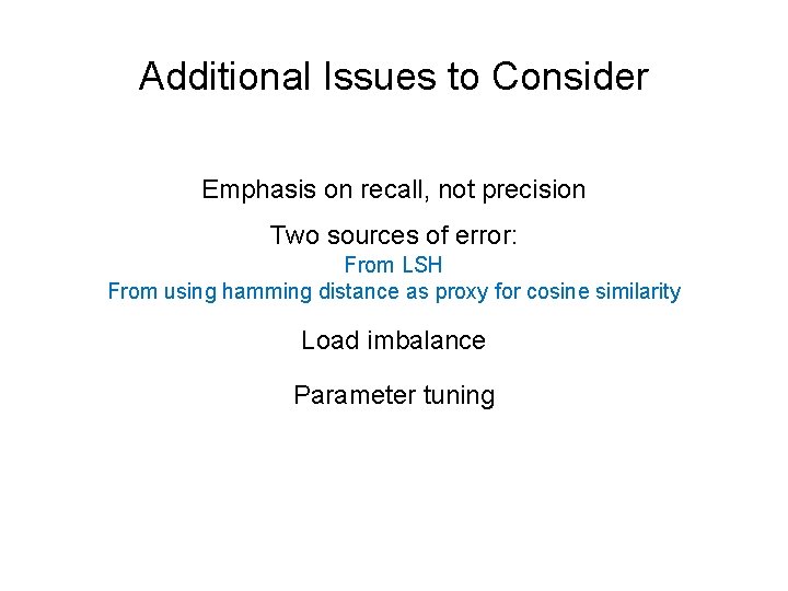 Additional Issues to Consider Emphasis on recall, not precision Two sources of error: From