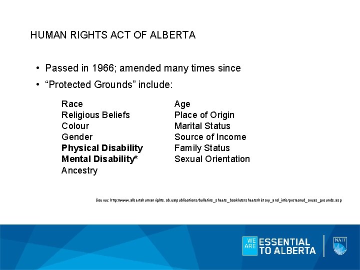 HUMAN RIGHTS ACT OF ALBERTA • Passed in 1966; amended many times since •