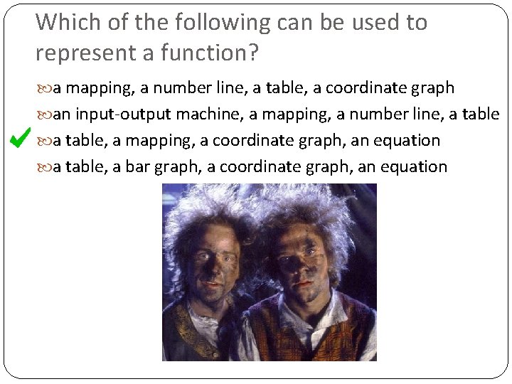 Which of the following can be used to represent a function? a mapping, a