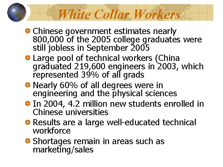 White Collar Workers Chinese government estimates nearly 800, 000 of the 2005 college graduates