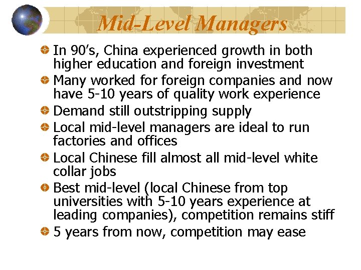 Mid-Level Managers In 90’s, China experienced growth in both higher education and foreign investment