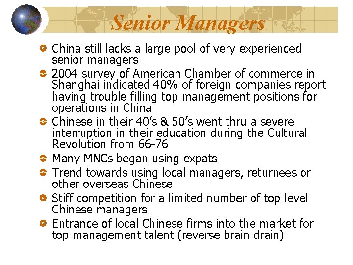 Senior Managers China still lacks a large pool of very experienced senior managers 2004