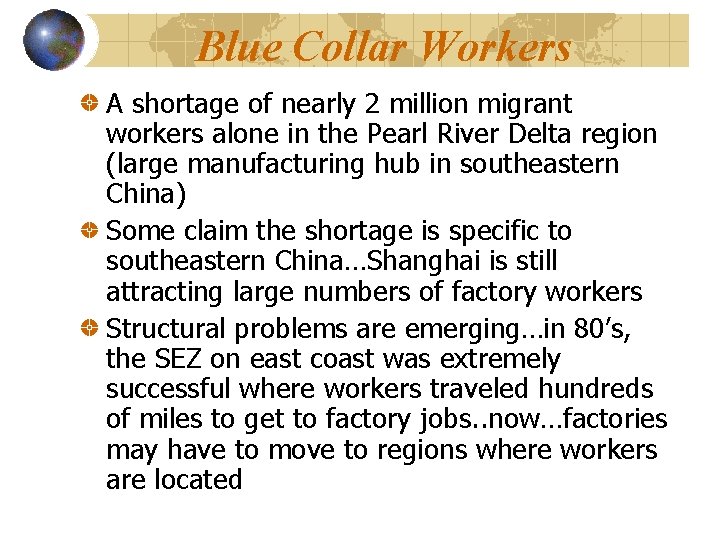 Blue Collar Workers A shortage of nearly 2 million migrant workers alone in the