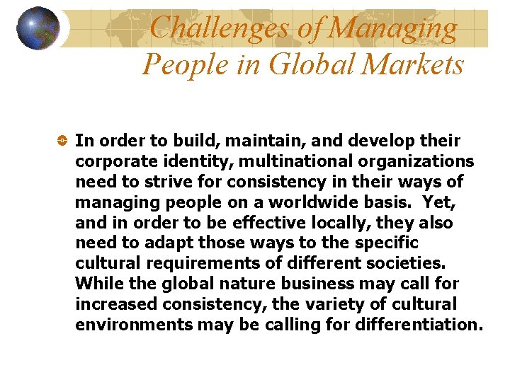 Challenges of Managing People in Global Markets In order to build, maintain, and develop
