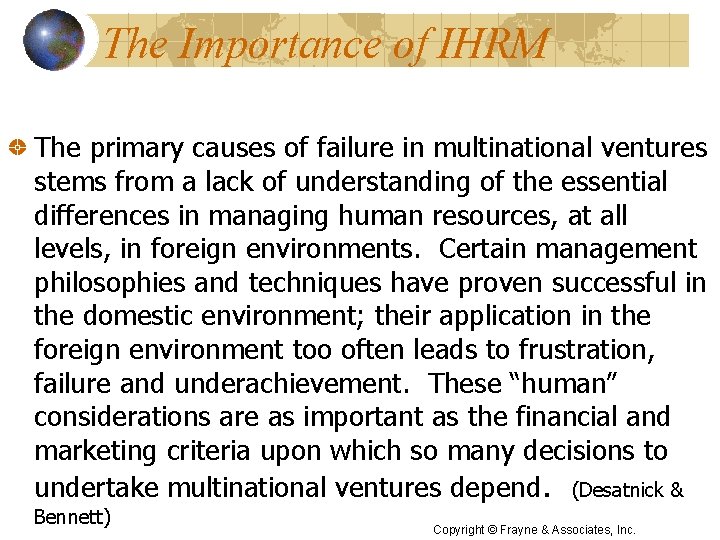 The Importance of IHRM The primary causes of failure in multinational ventures stems from