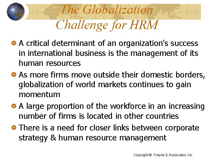 The Globalization Challenge for HRM A critical determinant of an organization’s success in international