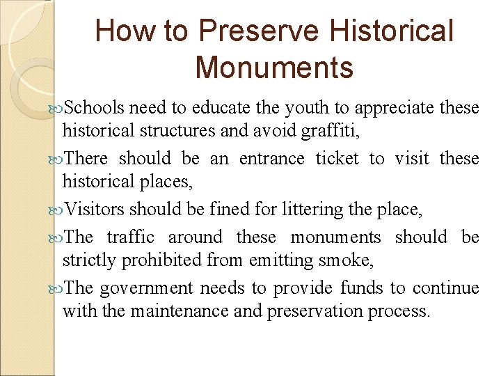 How to Preserve Historical Monuments Schools need to educate the youth to appreciate these