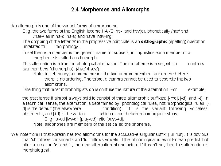 2. 4 Morphemes and Ållomorphs An allomorph is one of the variant forms of
