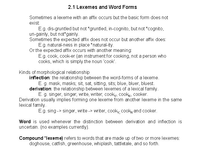2. 1 Lexemes and Word Forms Sometimes a lexeme with an affix occurs but